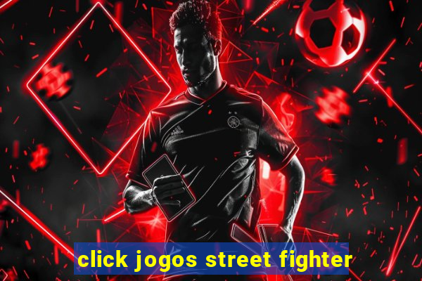 click jogos street fighter